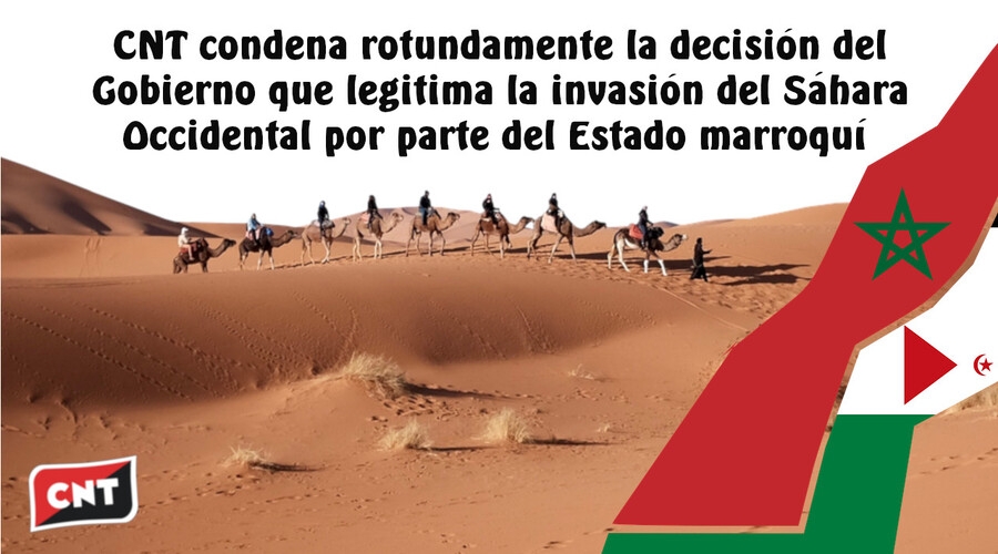 CNTk erabat gaitzetsi du Marokoko Estatuak Mendebaldeko Sahara inbaditzea legitimatzen duen Gobernuaren erabakia