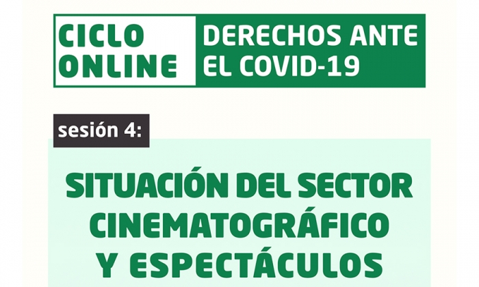CICLO ONLINE 4: SITUACIÓN DEL SECTOR CINEMATOGRÁFICO Y ESPECTÁCULOS