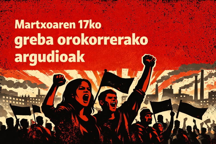 Martxoaren 17ko greba orokorrerako argudioak