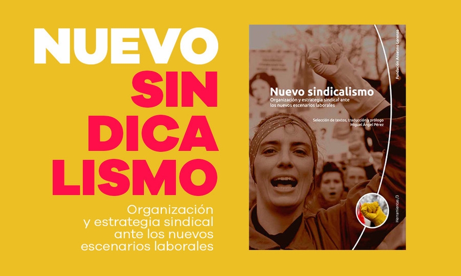 Un nuevo sindicalismo para hacer frente al capital