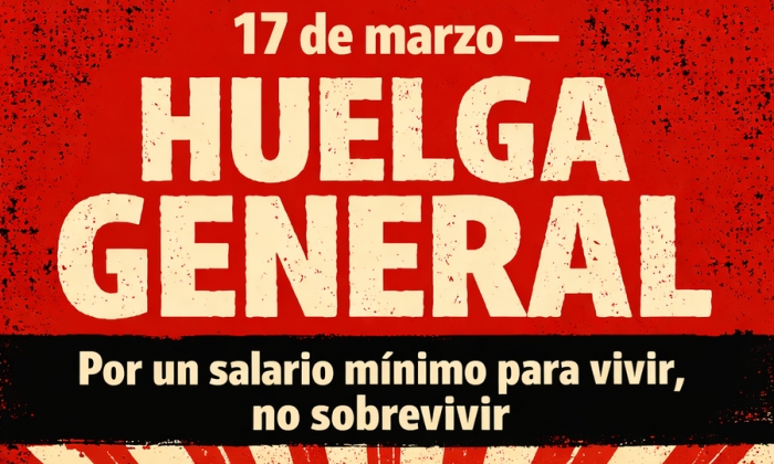 Por un salario mínimo para vivir, no sobrevivir. Este 17M, Huelga general